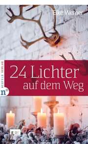 Elke Werner - 24 Lichter auf dem Weg 24 Lichter auf dem Weg