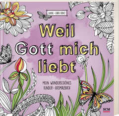 Anne-Lara Kunz - Weil Gott mich liebt! Weil Gott mich liebt!