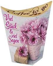 Coffee to go: Viel Glück & Viel Segen Coffee to go: Viel Glück & Viel Segen