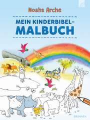 Frank Endersby - Irmtraud Fröse-Schreer - Bethany James - Noahs Arche - Mein Kinderbibel-Malbuch Noahs Arche - Mein Kinderbibel-Malbuch