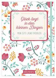Irmtraud Fröse-Schreer - Daniela Sprenger - Glück liegt in den kleinen Dingen Glück liegt in den kleinen Dingen
