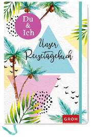 Barbara Fuchs - Du & ich - Unser Reisetagebuch Du & ich - Unser Reisetagebuch