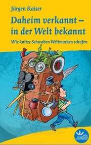 Jürgen Kaiser - Daheim verkannt - in der Welt bekannt Daheim verkannt - in der Welt bekannt