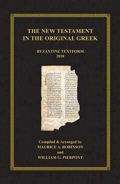 William G. Pierpont - Maurice Robinson - The New Testament in the Original Greek The New Testament in the Original Greek