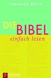 Irmgard Weth - Die Bibel einfach lesen - Taschenbuch Die Bibel einfach lesen - Taschenbuch