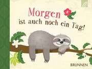 Irmtraud Fröse-Schreer - Morgen ist auch noch ein Tag! - Geschenkbuch Morgen ist auch noch ein Tag! - Geschenkbuch