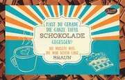 Schokokarte - Hast Du gerade die ganze Tafel Schokolade gegessen? Schokokarte - Hast Du gerade die ganze Tafel Schokolade gegessen?