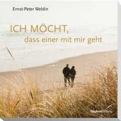 Ernst-Peter Weldin - Ich möcht, dass einer mit mir geht Ich möcht, dass einer mit mir geht