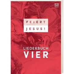 Feiert Jesus! 4 (Liederbuch - Paperback) Feiert Jesus! 4 (Liederbuch - Paperback)