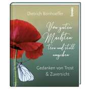 Dietrich Bonhoeffer - Von guten Mächten treu und still umgeben Von guten Mächten treu und still umgeben