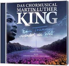 Andreas Malessa - Hanjo Gäbler - Christoph Terbuyken - CD: Martin Luther King - Das Chormusical CD: Martin Luther King - Das Chormusical