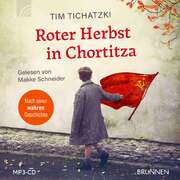 Tim Tichatzki - Roter Herbst in Chortitza - Hörbuch MP3 Roter Herbst in Chortitza - Hörbuch MP3