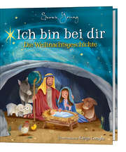 Sarah Young - Verena Keil - Ich bin bei dir - Die Weihnachtsgeschichte Ich bin bei dir - Die Weihnachtsgeschichte