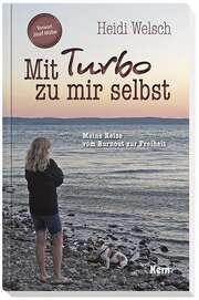 Heidi Welsch - Mit Turbo zu mir selbst Mit Turbo zu mir selbst