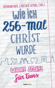 Wie ich 256 - mal Christ wurde Wie ich 256 - mal Christ wurde