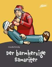 Claudia Kündig - Der barmherzige Samariter Der barmherzige Samariter