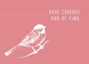 Postkarte - Have courage and be kind Postkarte - Have courage and be kind
