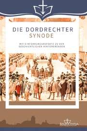 Sebastian Merk - Die Dordrechter Synode Die Dordrechter Synode