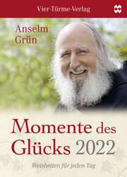 Anselm Grün - Momente des Glücks 2022 - Abreißkalender Momente des Glücks 2022 - Abreißkalender