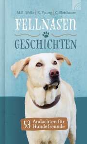Marion R. Wells - Kris Young - Connie Fleishauer - Fellnasengeschichten Fellnasengeschichten