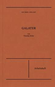 Timothy J. Keller - Galater - Arbeitsheft Galater - Arbeitsheft