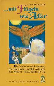 Hermann Koch - Mit Flügeln wie Adler Mit Flügeln wie Adler