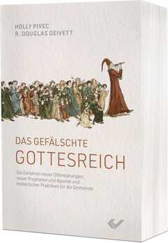 Marko Schubert - Holly Pivec - Doug Geivett - Das gefälschte Gottesreich Das gefälschte Gottesreich