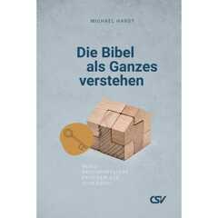 Michael Hardt - Die Bibel als Ganzes verstehen Die Bibel als Ganzes verstehen