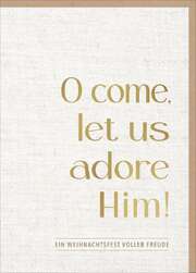 Faltkarte "O come, let us adore Him!" Faltkarte "O come, let us adore Him!"