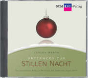 Jürgen Werth - Jürgen Werth - CD: Unterwegs zur Stillen Nacht CD: Unterwegs zur Stillen Nacht