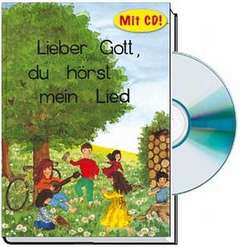 Lieber Gott, du hörst mein Lied (Buch mit CD) Lieber Gott, du hörst mein Lied (Buch mit CD)