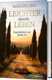 Max Lucado - Leichter durchs Leben Leichter durchs Leben
