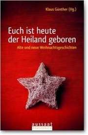 Klaus Günther - Euch ist heute der Heiland geboren Euch ist heute der Heiland geboren