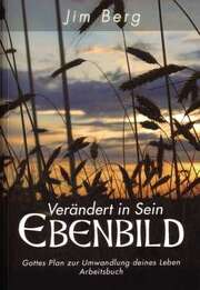 Jim Berg - Verändert in sein Ebenbild Verändert in sein Ebenbild