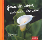 Grenze des Lebens, aber nicht der Liebe