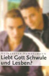 Heinzpeter Hempelmann - Liebt Gott Schwule und Lesben? Liebt Gott Schwule und Lesben?