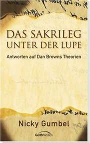 Nicky Gumbel - Das Sakrileg unter der Lupe Das Sakrileg unter der Lupe