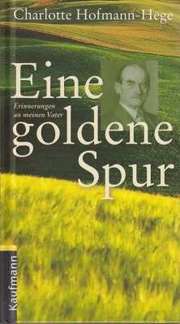 Charlotte Hofmann-Hege - Eine goldene Spur Eine goldene Spur
