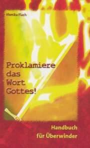 Monika Flach - Proklamiere das Wort Gottes! Proklamiere das Wort Gottes!