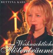 Bettina Kahl - Gerhard Barth - Weihnachtliche Flötenträume Weihnachtliche Flötenträume