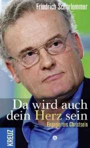Friedrich Schorlemmer - Da wird auch dein Herz sein Da wird auch dein Herz sein