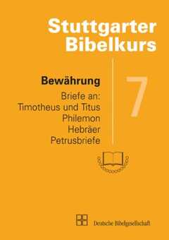 Stuttgarter Bibelkurs NT - Heft 7: Bewährung