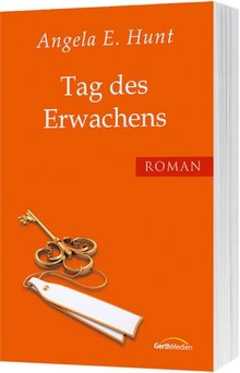 Angela Hunt - Tag des Erwachens Tag des Erwachens