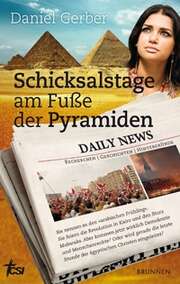 Daniel Gerber - Schicksalstage am Fuße der Pyramiden Schicksalstage am Fuße der Pyramiden