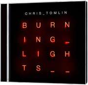 Chris Tomlin - CD: Burning Lights CD: Burning Lights