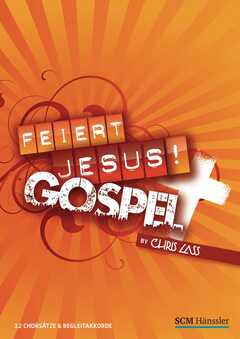 Feiert Jesus! Gospel - Chorausgabe