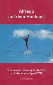 Eberhard Heiße - Alfredo auf dem Hochseil... Alfredo auf dem Hochseil...