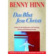 Benny Hinn - Markus Rapp - Das Blut Jesu Christi Das Blut Jesu Christi