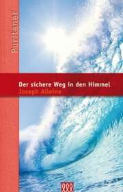 Jospeh Alleine - Der sichere Weg in den Himmel Der sichere Weg in den Himmel