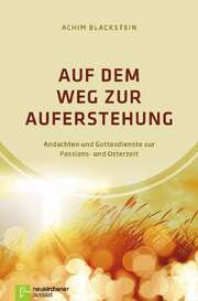 Achim Blackstein - Auf dem Weg zur Auferstehung Auf dem Weg zur Auferstehung